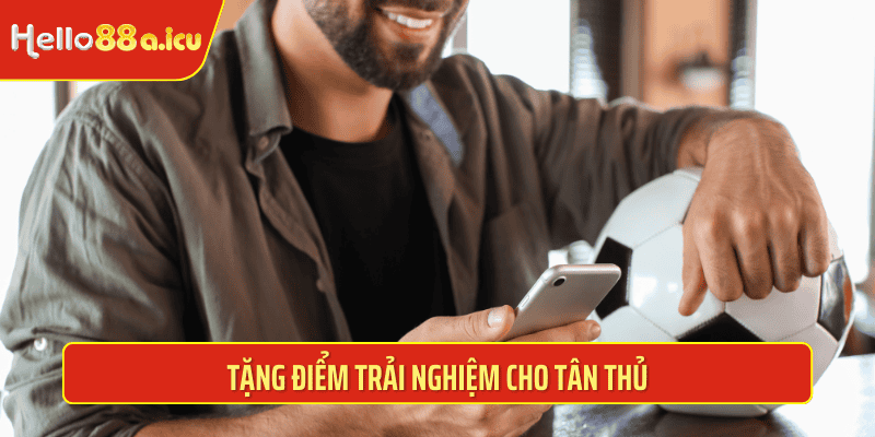 Tặng điểm trải nghiệm cho tân thủ