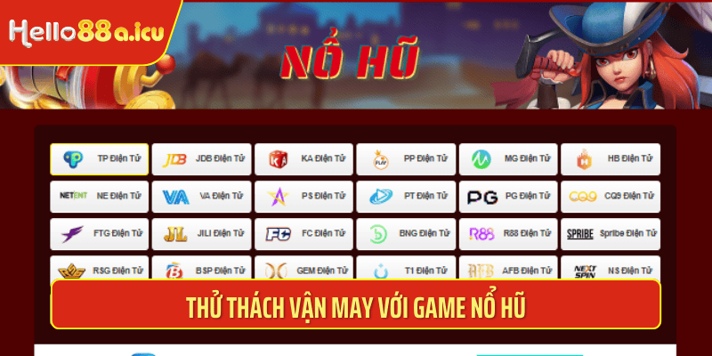 Thử thách vận may với game nổ hũ