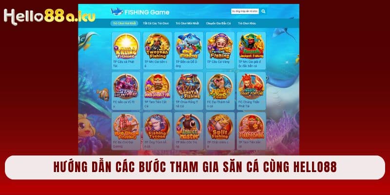 Hướng dẫn các bước tham gia săn cá cùng Hello88